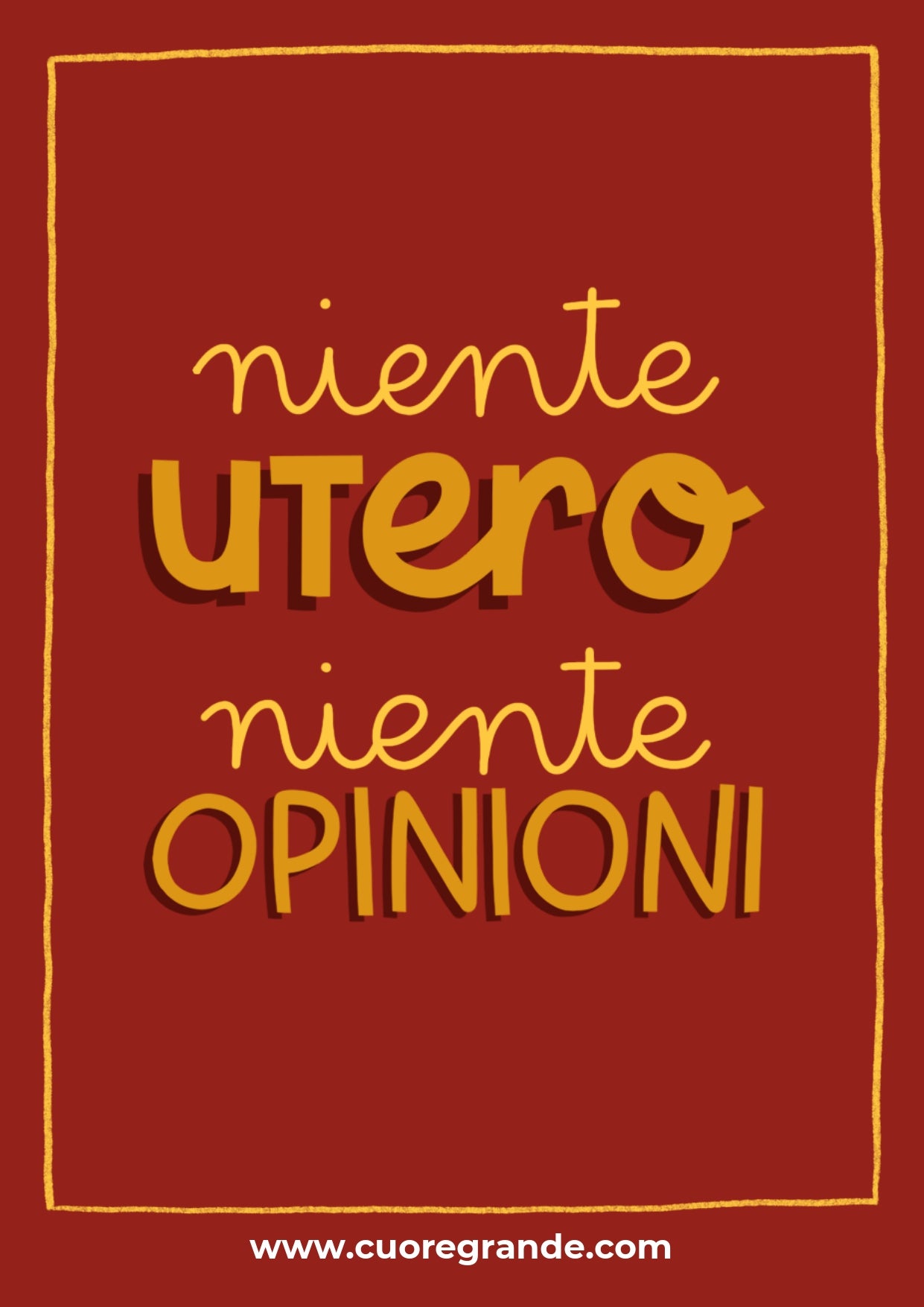 "Niente utero, niente opinioni"