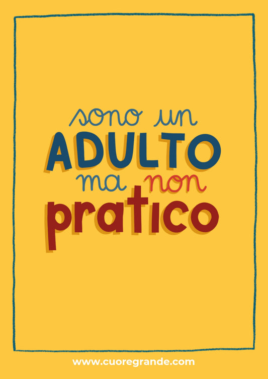 Poster "Sono un adulto ma non pratico"